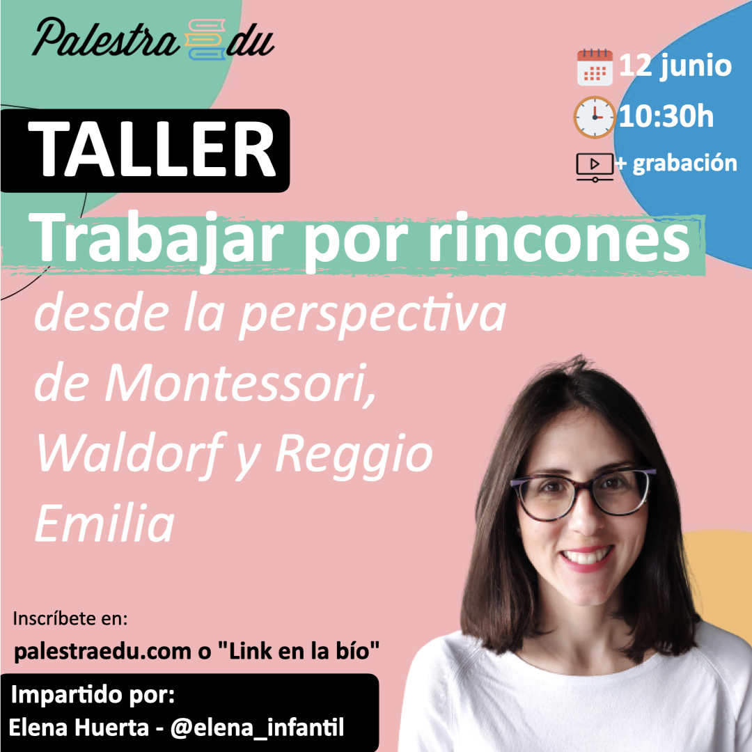 Taller – Cómo trabajar por rincones desde la perspectiva de Montessori, Waldorf y Reggio Emilia